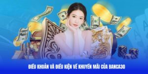 Điều khoản và điều kiện về việc nhận khuyến mãi Banca30