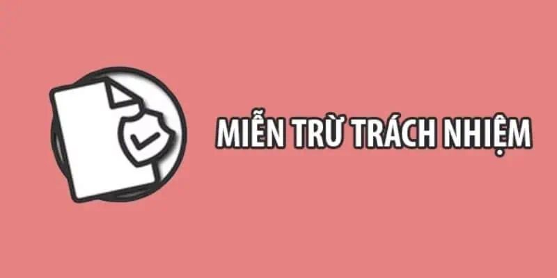 Chính sách miễn trừ trách nhiệm quy định khắt khe